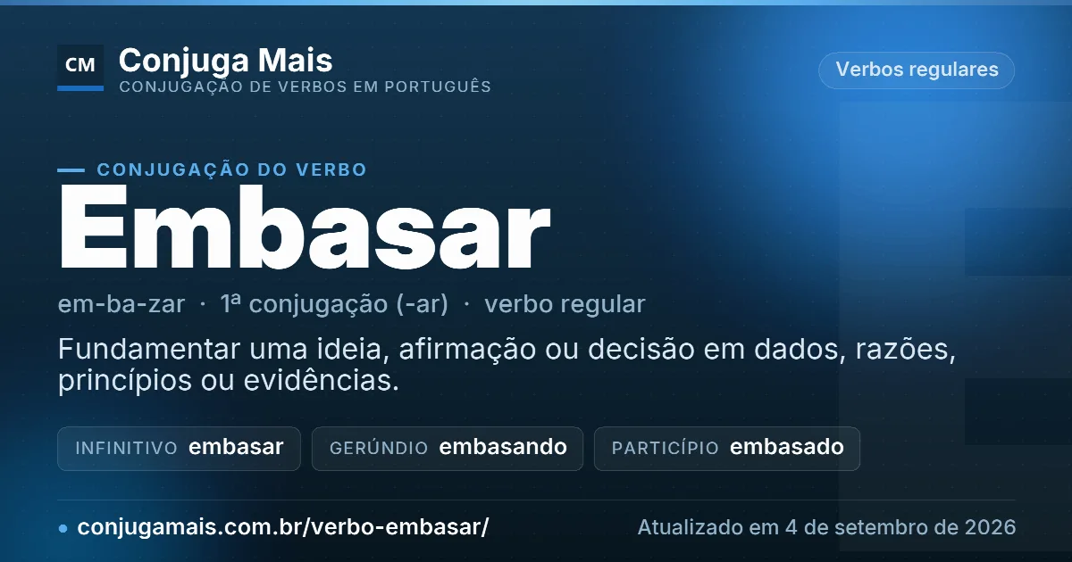 Cartão do verbo embasar com definição, formas principais, endereço da página e data de atualização.
