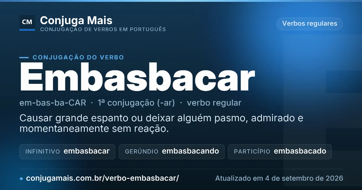 Cartão do verbo embasbacar com definição, formas principais, endereço da página e data de atualização.