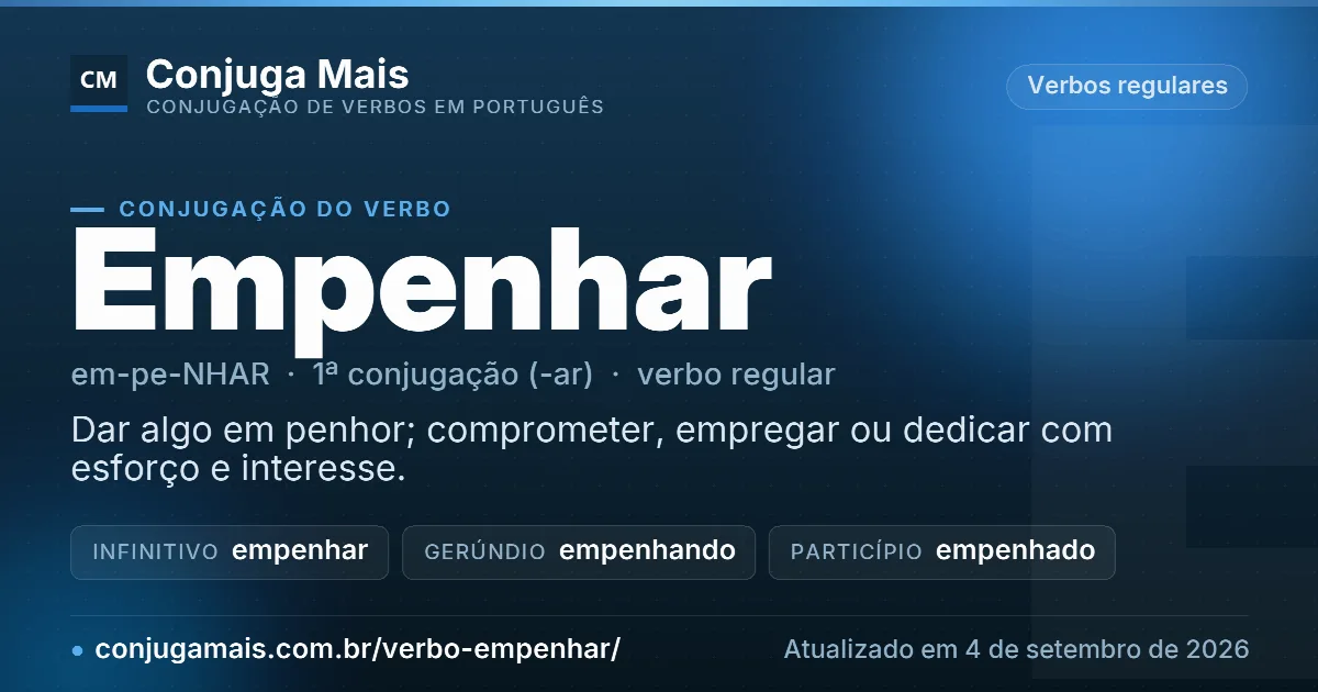 Cartão do verbo empenhar com definição, formas principais, endereço da página e data de atualização.