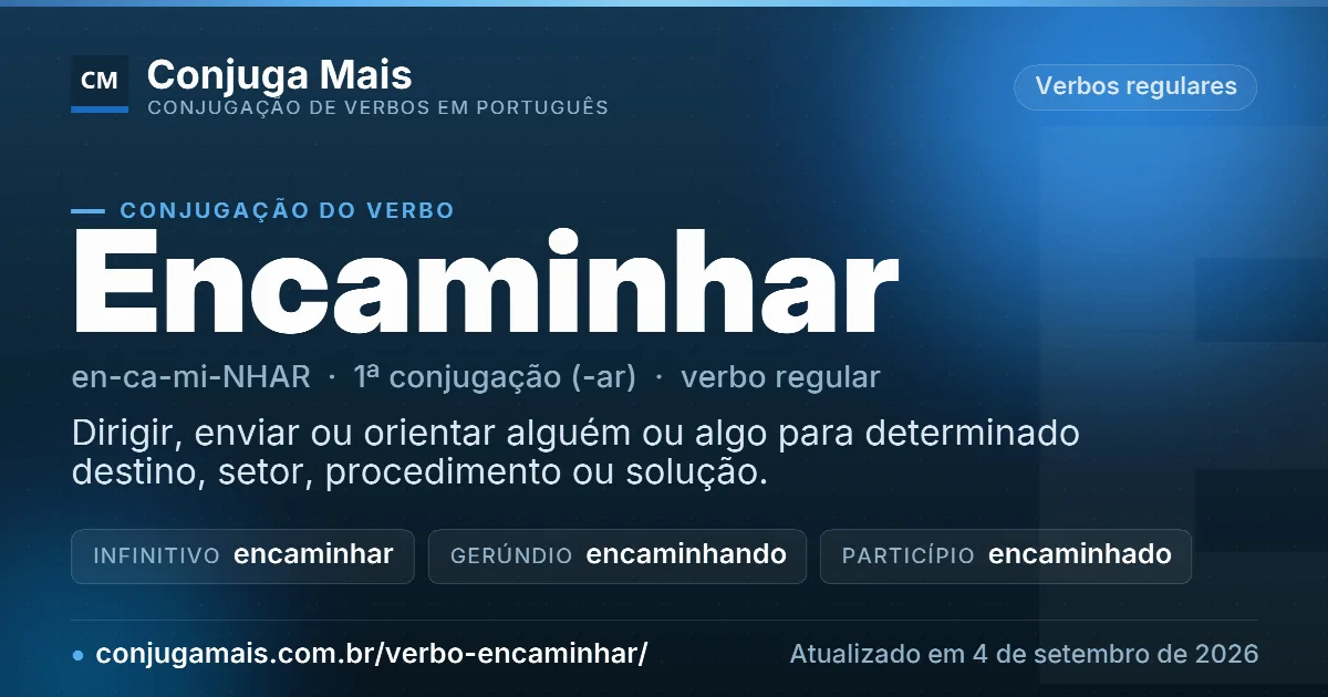 Cartão do verbo encaminhar com definição, formas principais, endereço da página e data de atualização.