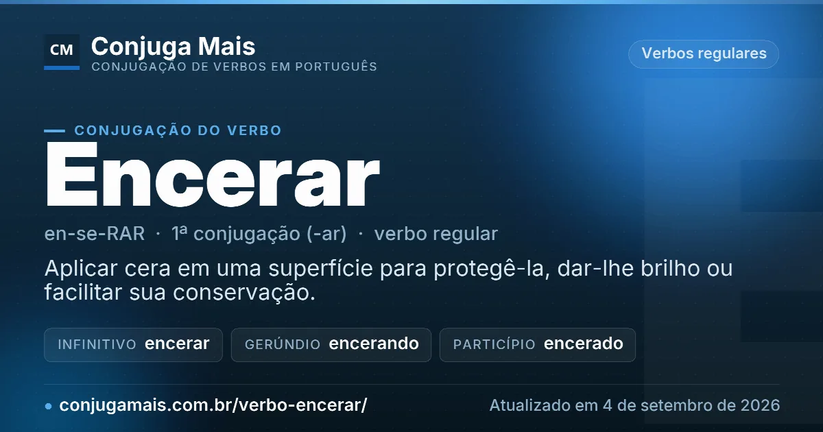 Cartão do verbo encerar com definição, formas principais, endereço da página e data de atualização.