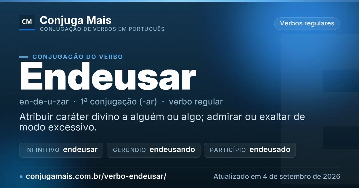 Cartão do verbo endeusar com definição, formas principais, endereço da página e data de atualização.