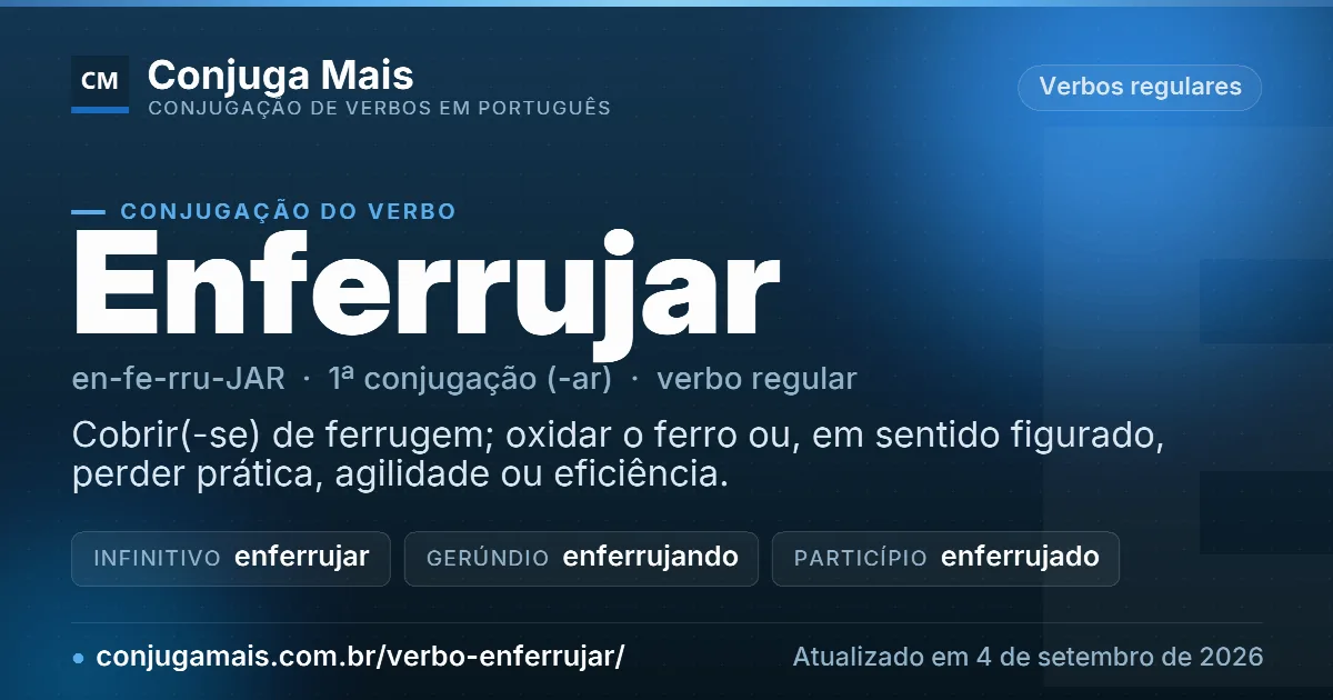 Cartão do verbo enferrujar com definição, formas principais, endereço da página e data de atualização.