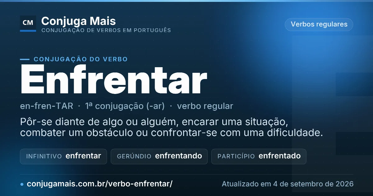 Cartão do verbo enfrentar com definição, formas principais, endereço da página e data de atualização.