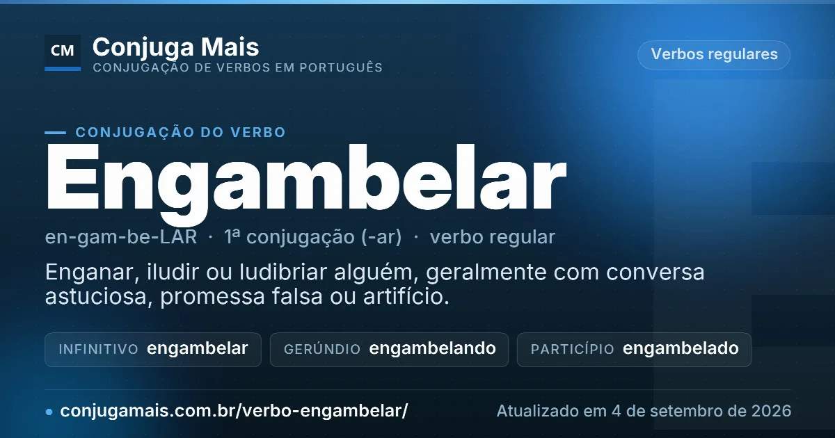 Cartão do verbo engambelar com definição, formas principais, endereço da página e data de atualização.