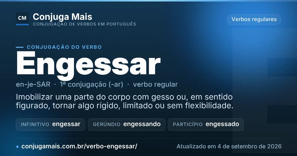 Cartão do verbo engessar com definição, formas principais, endereço da página e data de atualização.