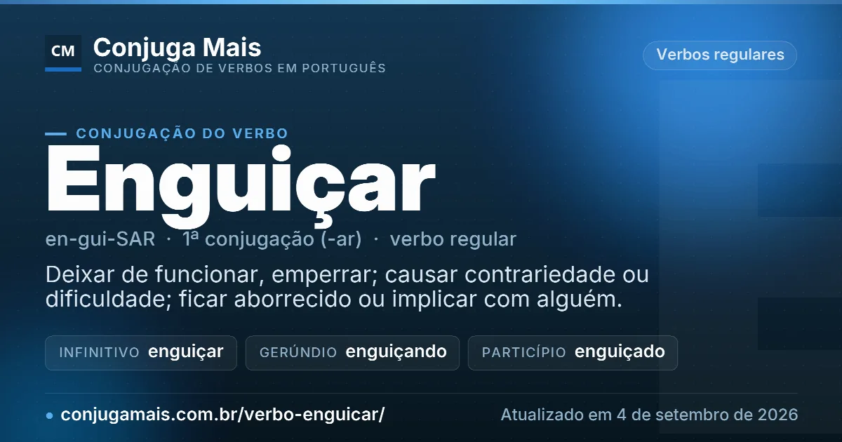 Cartão do verbo enguiçar com definição, formas principais, endereço da página e data de atualização.