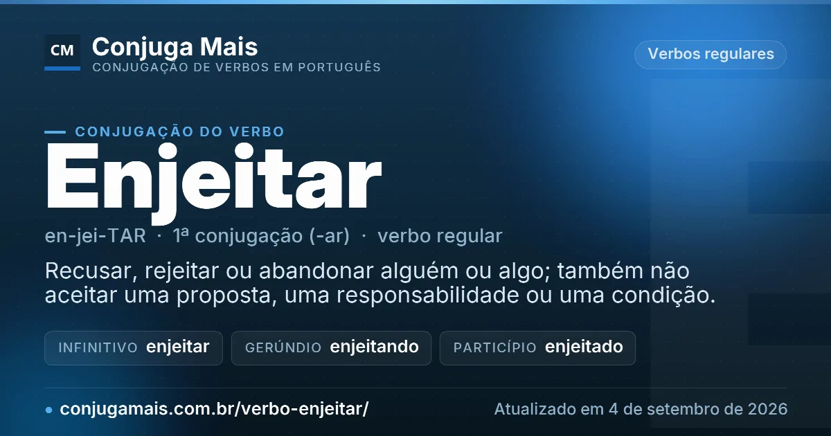 Cartão do verbo enjeitar com definição, formas principais, endereço da página e data de atualização.