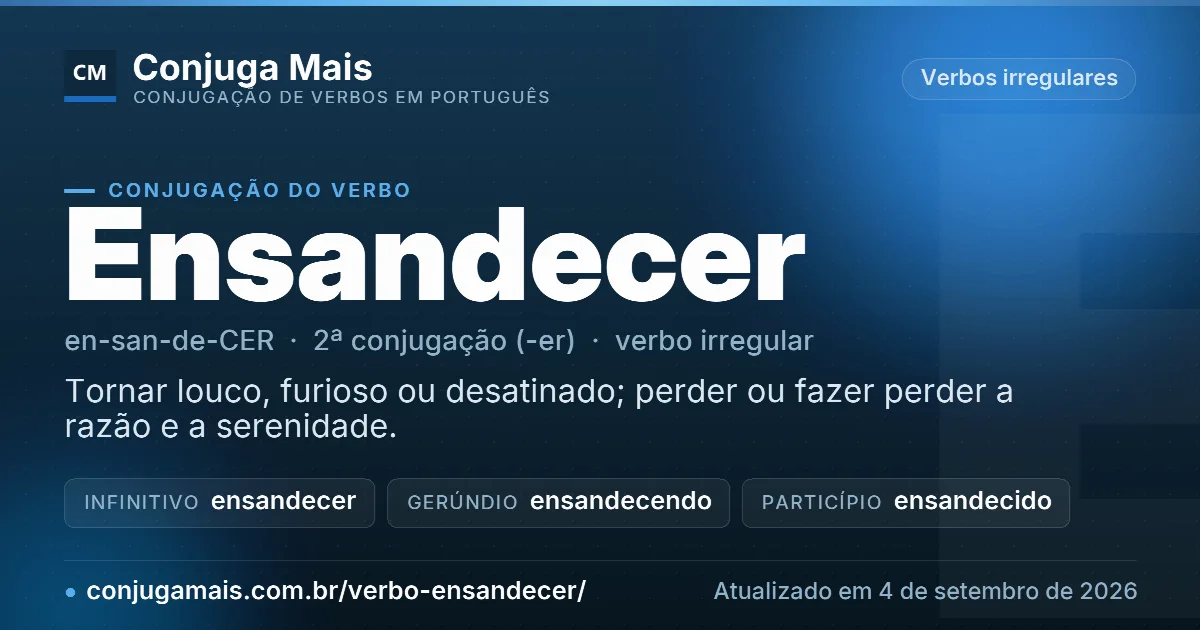 Cartão do verbo ensandecer com definição, formas principais, endereço da página e data de atualização.