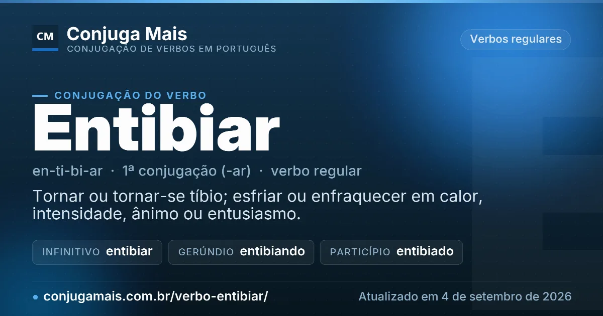 Cartão do verbo entibiar com definição, formas principais, endereço da página e data de atualização.