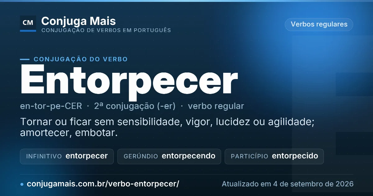 Cartão do verbo entorpecer com definição, formas principais, endereço da página e data de atualização.