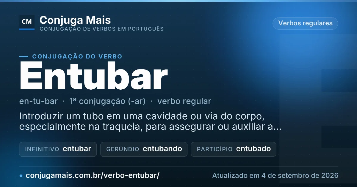 Cartão do verbo entubar com definição, formas principais, endereço da página e data de atualização.