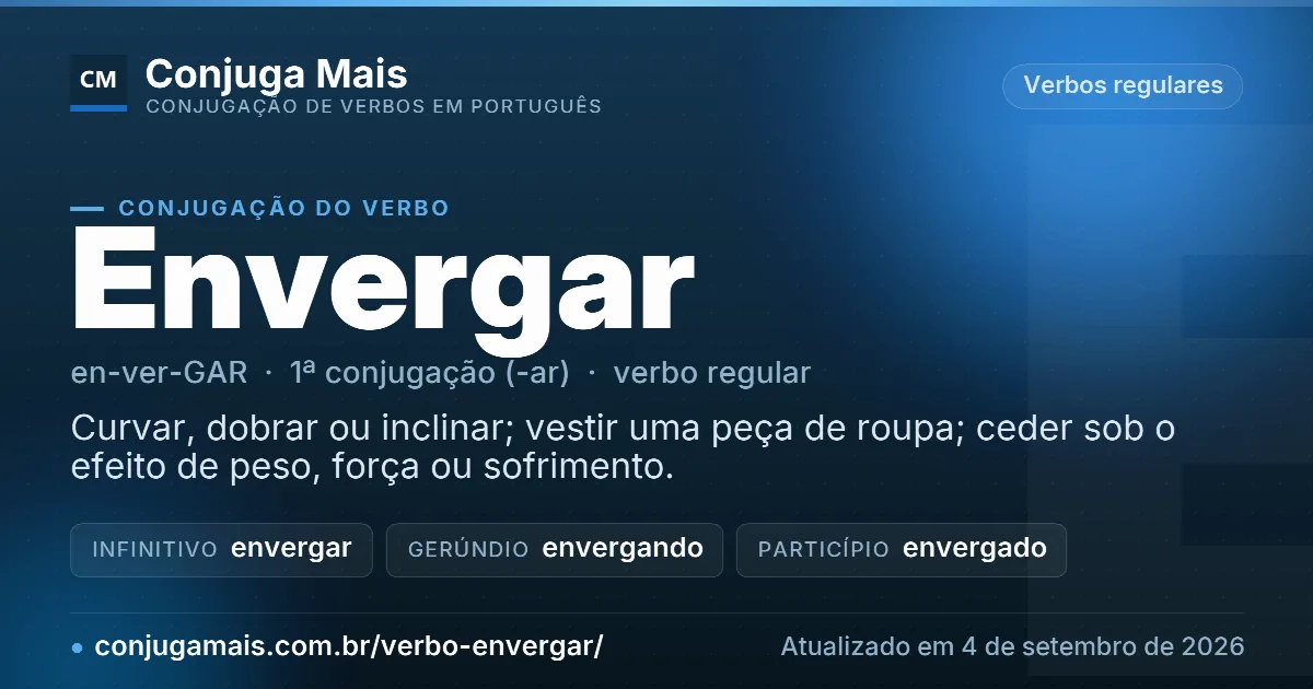Cartão do verbo envergar com definição, formas principais, endereço da página e data de atualização.