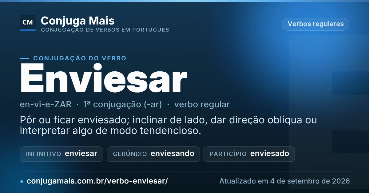Cartão do verbo enviesar com definição, formas principais, endereço da página e data de atualização.