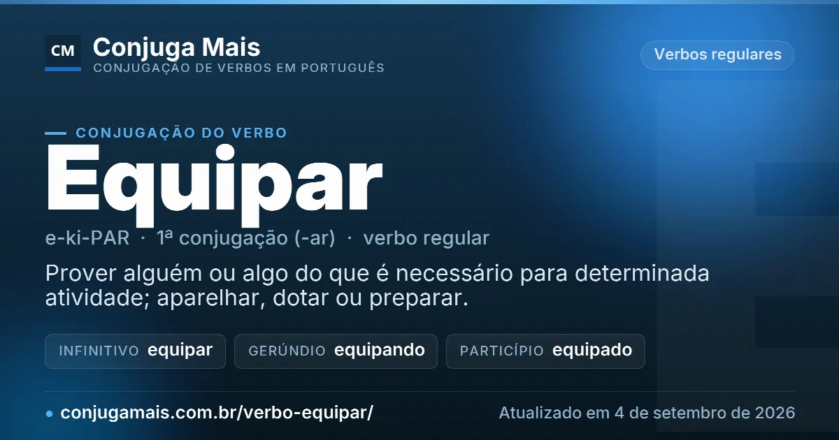 Cartão do verbo equipar com definição, formas principais, endereço da página e data de atualização.