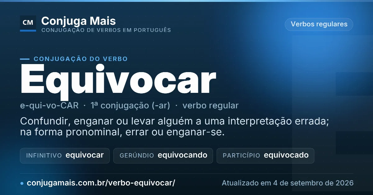 Cartão do verbo equivocar com definição, formas principais, endereço da página e data de atualização.