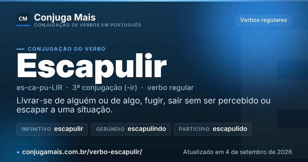 Cartão do verbo escapulir com definição, formas principais, endereço da página e data de atualização.