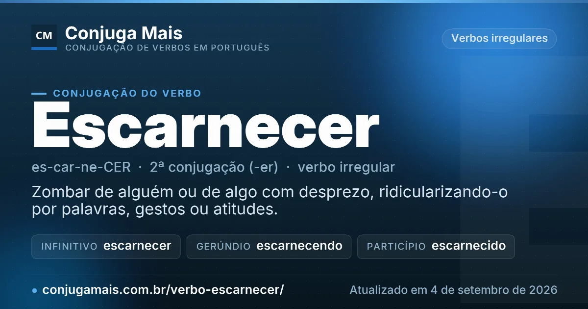 Cartão do verbo escarnecer com definição, formas principais, endereço da página e data de atualização.