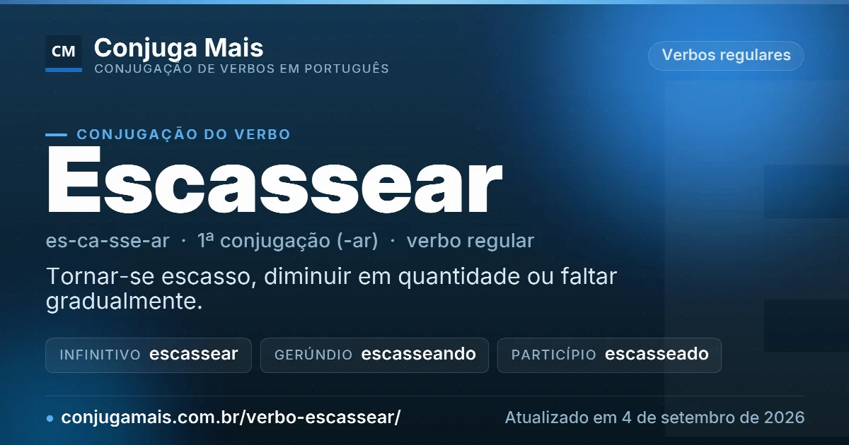 Cartão do verbo escassear com definição, formas principais, endereço da página e data de atualização.