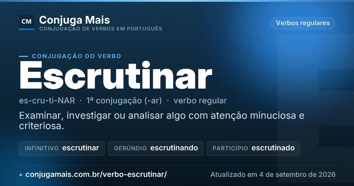 Cartão do verbo escrutinar com definição, formas principais, endereço da página e data de atualização.