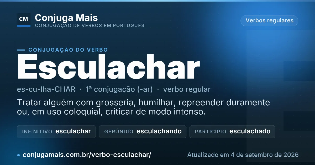 Cartão do verbo esculachar com definição, formas principais, endereço da página e data de atualização.