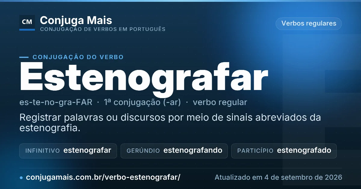 Cartão do verbo estenografar com definição, formas principais, endereço da página e data de atualização.