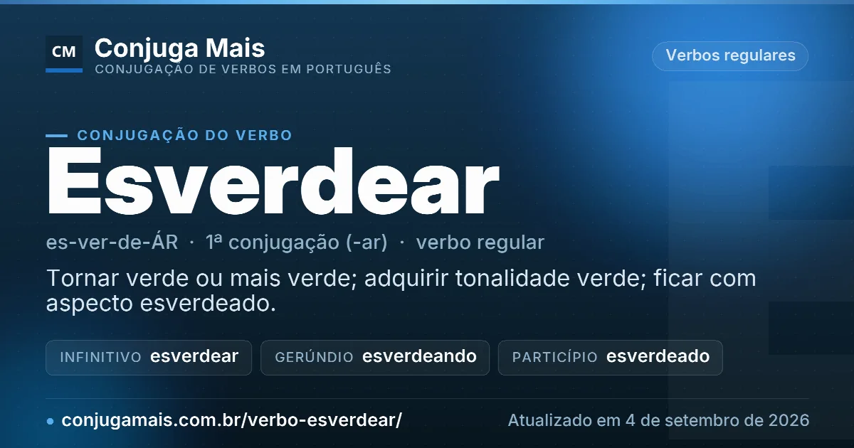 Cartão do verbo esverdear com definição, formas principais, endereço da página e data de atualização.