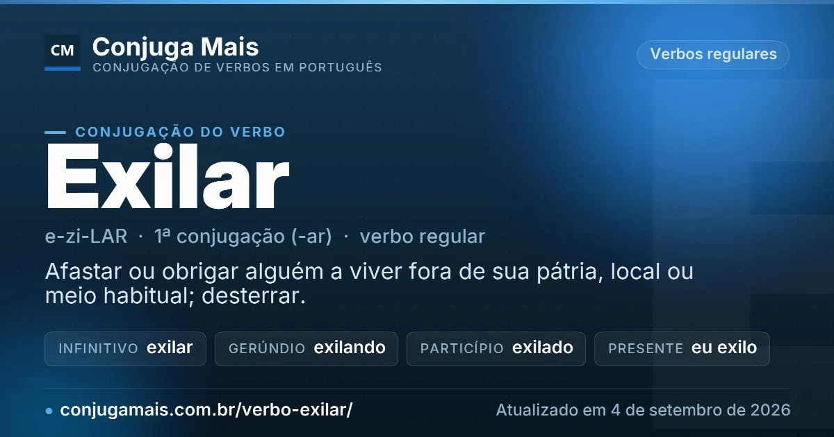 Cartão do verbo exilar com definição, formas principais, endereço da página e data de atualização.