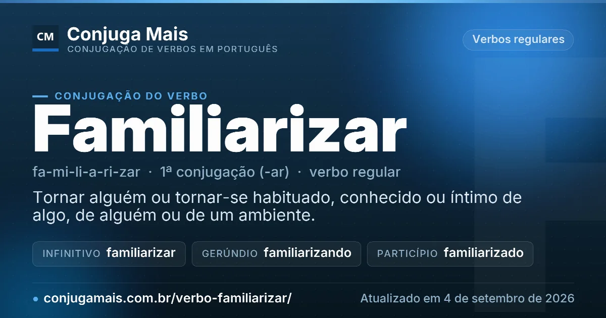 Cartão do verbo familiarizar com definição, formas principais, endereço da página e data de atualização.