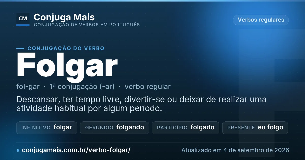 Cartão do verbo folgar com definição, formas principais, endereço da página e data de atualização.