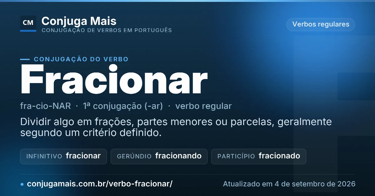 Cartão do verbo fracionar com definição, formas principais, endereço da página e data de atualização.