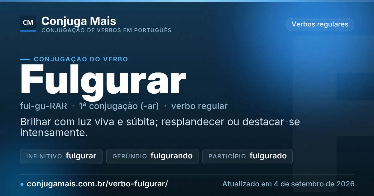 Cartão do verbo fulgurar com definição, formas principais, endereço da página e data de atualização.