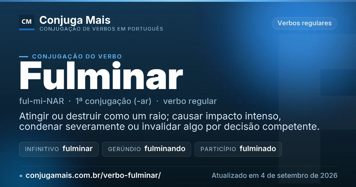 Cartão do verbo fulminar com definição, formas principais, endereço da página e data de atualização.