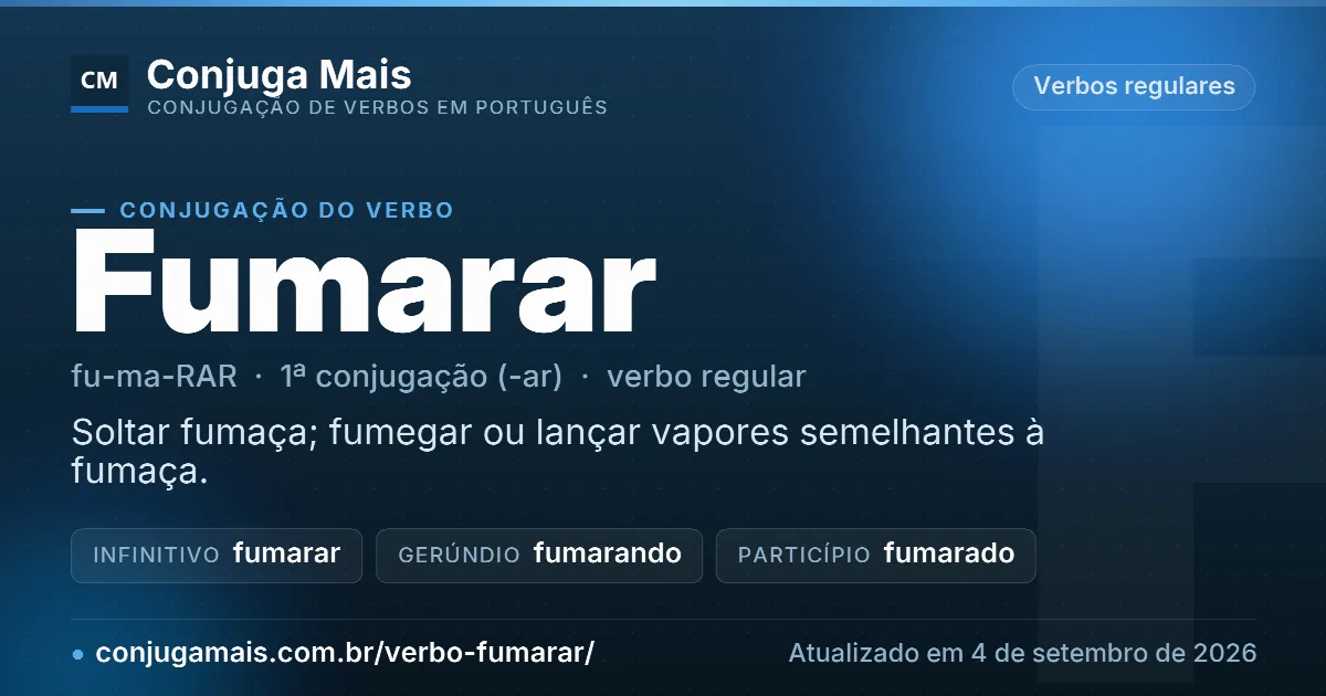 Cartão do verbo fumarar com definição, formas principais, endereço da página e data de atualização.