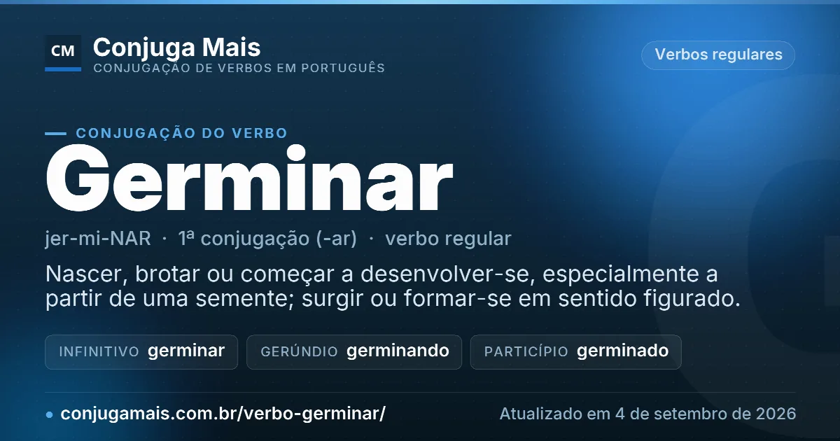 Cartão do verbo germinar com definição, formas principais, endereço da página e data de atualização.