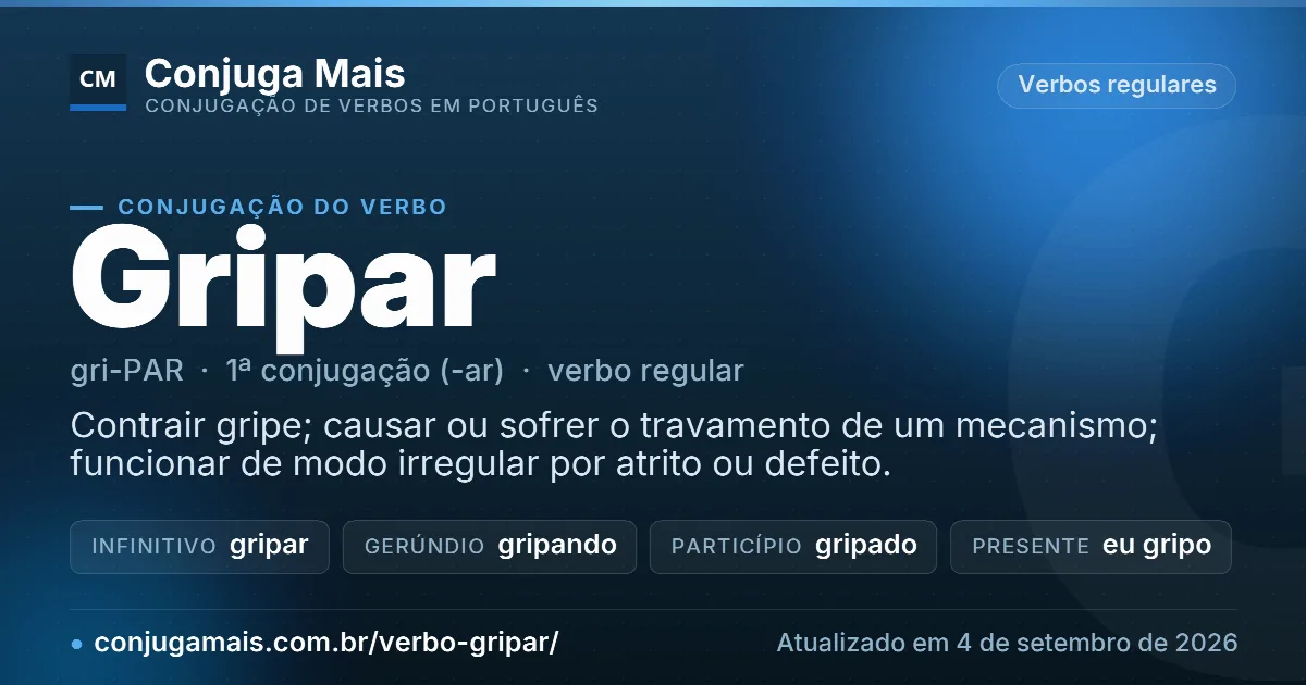 Cartão do verbo gripar com definição, formas principais, endereço da página e data de atualização.