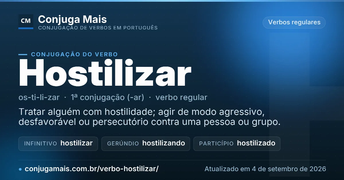 Cartão do verbo hostilizar com definição, formas principais, endereço da página e data de atualização.