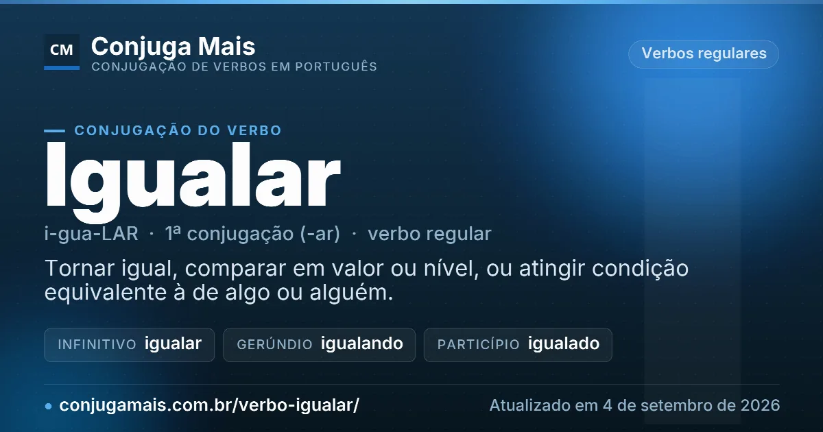 Cartão do verbo igualar com definição, formas principais, endereço da página e data de atualização.