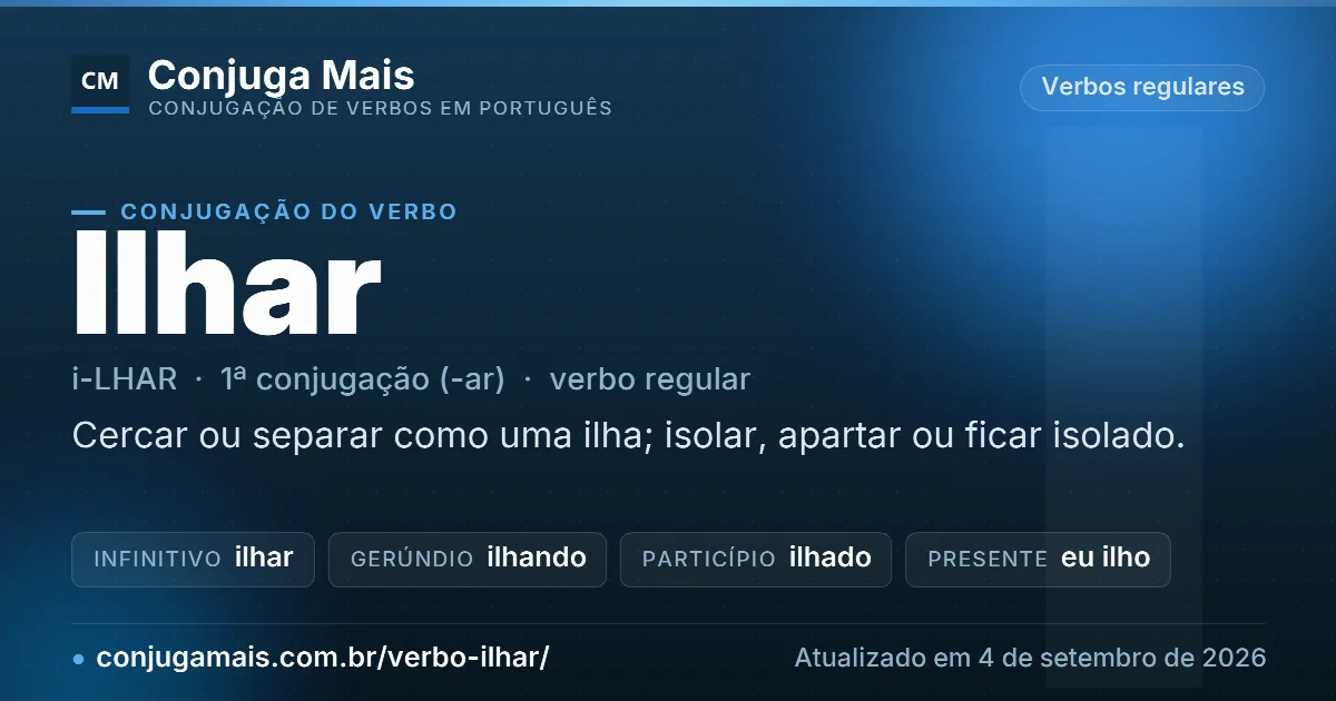Cartão do verbo ilhar com definição, formas principais, endereço da página e data de atualização.