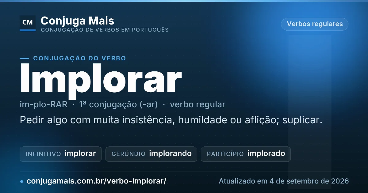 Cartão do verbo implorar com definição, formas principais, endereço da página e data de atualização.
