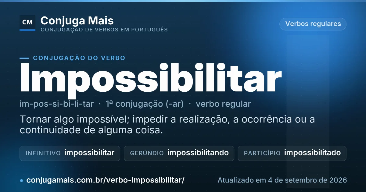 Cartão do verbo impossibilitar com definição, formas principais, endereço da página e data de atualização.