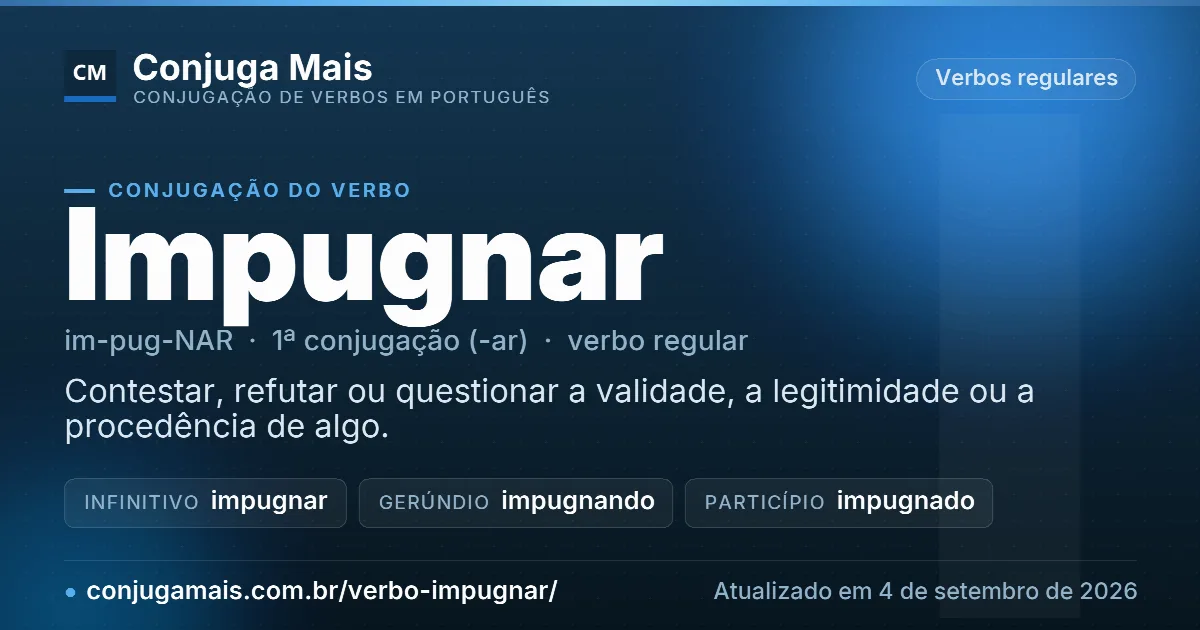 Cartão do verbo impugnar com definição, formas principais, endereço da página e data de atualização.