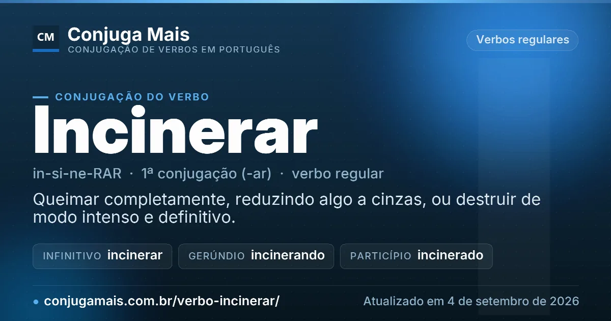 Cartão do verbo incinerar com definição, formas principais, endereço da página e data de atualização.