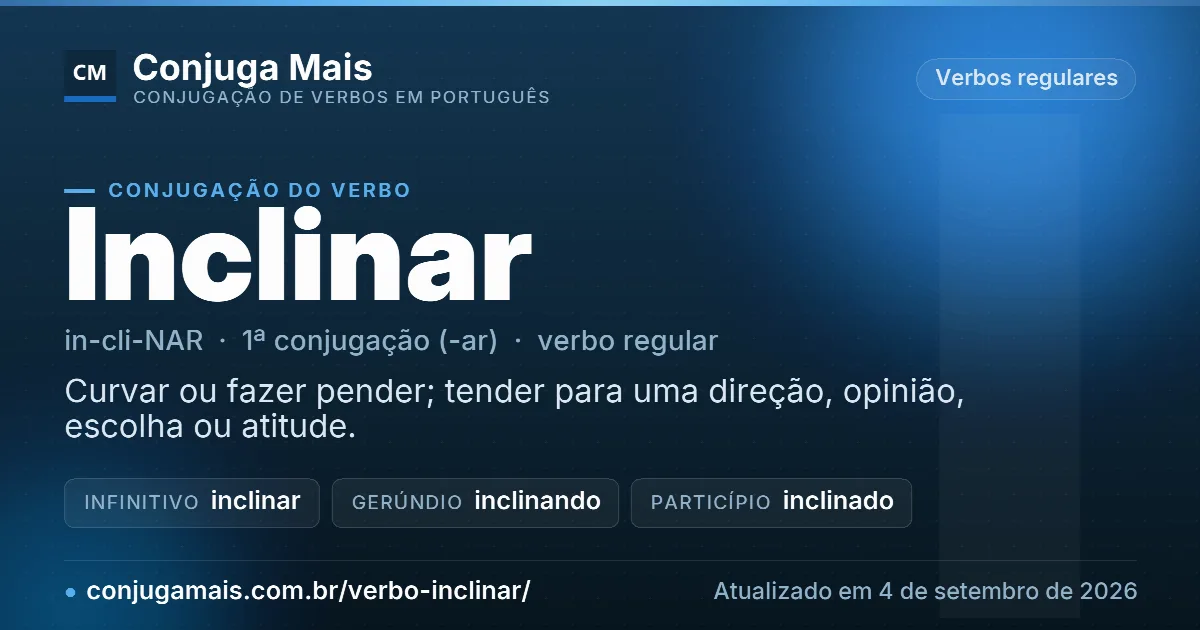 Cartão do verbo inclinar com definição, formas principais, endereço da página e data de atualização.