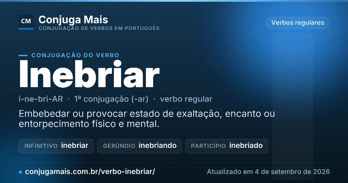Cartão do verbo inebriar com definição, formas principais, endereço da página e data de atualização.