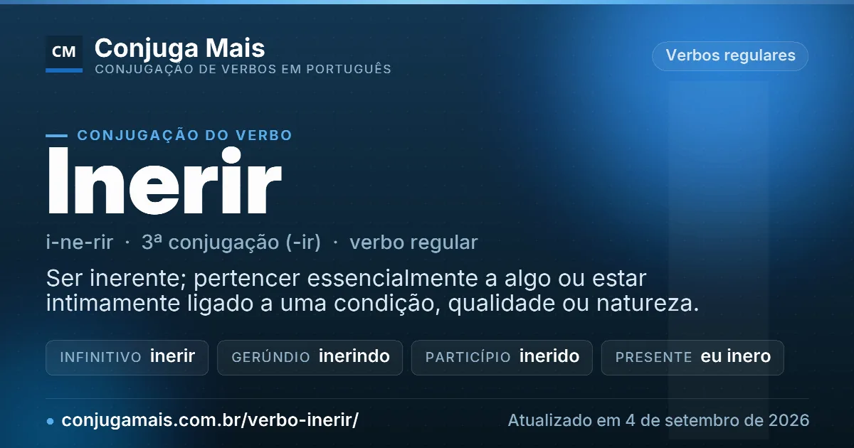 Cartão do verbo inerir com definição, formas principais, endereço da página e data de atualização.