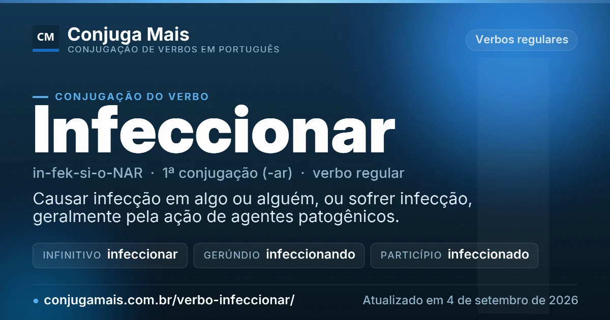Cartão do verbo infeccionar com definição, formas principais, endereço da página e data de atualização.