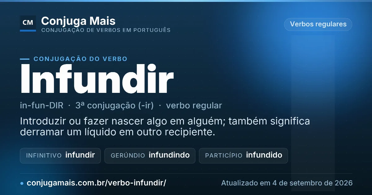 Cartão do verbo infundir com definição, formas principais, endereço da página e data de atualização.