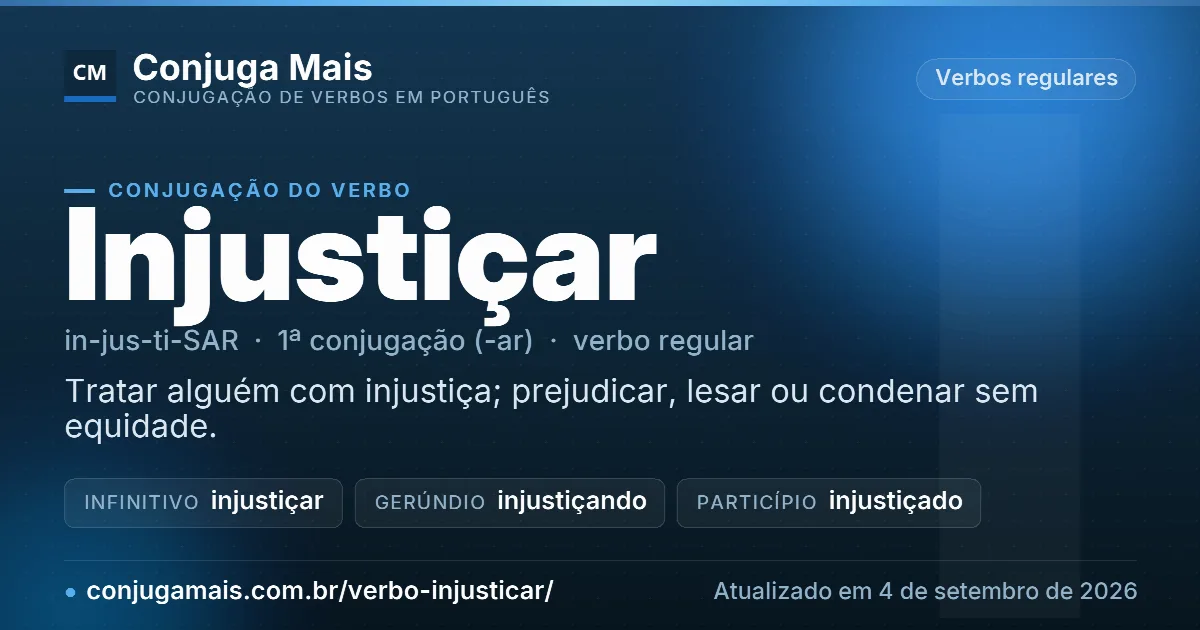 Cartão do verbo injustiçar com definição, formas principais, endereço da página e data de atualização.