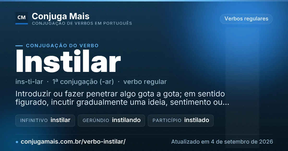 Cartão do verbo instilar com definição, formas principais, endereço da página e data de atualização.